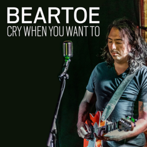 Beartoe - Cry When You Want To - 2020